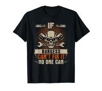 Mens If Burgess Can't Fix It No One Can Handyman Mechanic T-Shirt