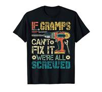 Mens If Gramps Can't Fix it We're All Screwed Funny Father's Gift T-Shirt