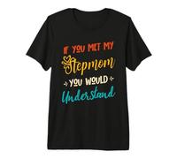 Mens If You Met My Stepmom You Would Understand Funny Stepson Premium T-Shirt