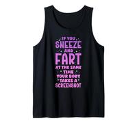 Mens IF You Sneeze and Fart, Your Body Takes A Screenshot Tank Top