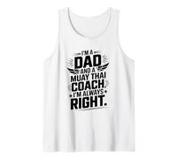 Mens I'm A Dad and A Muay Thai Coach I'm Always Right Tank Top