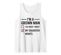 Mens I'm A Grown Man I Do What My Daughter Wants Funny Father Day Tank Top