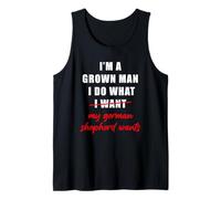 Mens I'm a Grown Man I Do What... My German Shepherd Wants Humor Tank Top