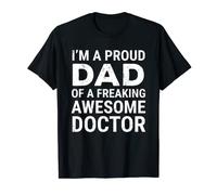 Mens I'm A Proud Dad Of A Freaking Awesome Doctor Cute Father T-Shirt