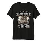 Mens I'm A Scaffolder I Get Paid to Get High Worker Premium T-Shirt