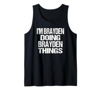 Mens I'm Brayden Doing Brayden Things - Personalized First Name Tank Top