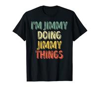 Mens I'm Jimmy Doing Jimmy Things Shirt Personalized First Name T-Shirt