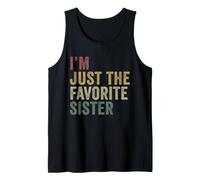 Mens Im Just The Favorite Sister Funny Sibling Family Tank Top