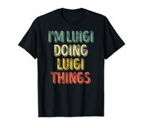Mens I'm Luigi Doing Luigi Things Shirt Personalized First Name T-Shirt