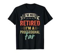Mens I'm Not Retired I'm A Professional Far T-Shirt
