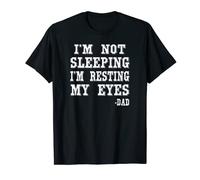 Mens I'm Not Sleeping I'm Just Resting My Eyes Father's T-Shirt