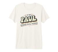 Mens I'm Paul Doing Paul Things Funny Paul First Name Premium T-Shirt