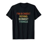 Mens I'm Robert Doing Robert Things Funny First Name Robert T-Shirt