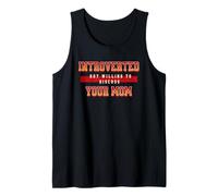 Mens Introverted, but Willing to Discuss Your mom Tank Top