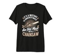 Mens It's A Mistake to Underestimate an Old Man with A Chainsaw Premium T-Shirt