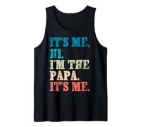 Mens It's Me Hi I'm The Papa It's Me - Funny for Dad Father's Day Tank Top