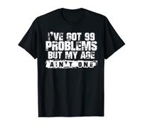 Mens I've Got 99 Problems But My Age Aint One Father Day Gift Tee T-Shirt