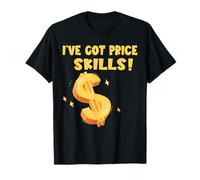 Mens I've Got Price Skills Funny Deal Hunter T-Shirt