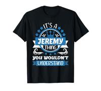 Mens Jeremy Name | It's a Jeremy Thing You Wouldn't Understand T-Shirt