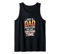 Mens Just A Dad Protecting His Car Tinkering Time Garage Tank Top