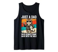 Mens Just A Dad Who Always Came Back with The Milk Cat Tank Top