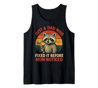 Mens Just A Dad Who Fixed It Before Mom Noticed - Funny Racoon Tank Top