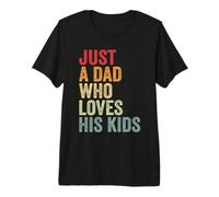 Mens Just a Dad Who Loves His Kids, Father's Day Dad Premium T-Shirt