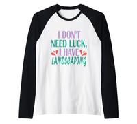 Mens Landscaper Funny I Don’t Need Luck I Have Landscaping Raglan Baseball Tee