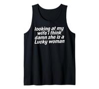 Mens Looking at My Wife i Think Damn she is a Lucky Woman Tank Top