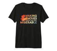 Mens Making Movies Makes Life Less Miserable Premium T-Shirt