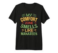 Mens Manatee Funny My Comfort Zone Smells Like Manatees Premium T-Shirt