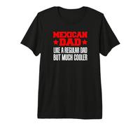 Mens Mexican Dad Like A Regular Dad But Much Cooler Funny Premium T-Shirt