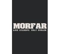 Mens MORFAR Like Grandpa Only Cooler Funny Grandfather Gift: Daily Planner Notepad To Do Schedule, Medium 6x9 Inches, 120 Pages, Printed Cover