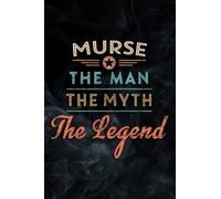 Mens Murse The Man The Myth The Legend Vintage Style Male Nurse Premium Saying Notebook Planner: Murse, Notebook Small Pocket Notepads for School Office Home Travel Gift Supplies,Daily