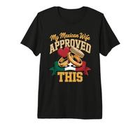 Mens My Mexican Wife Approved This Husband Permission Premium T-Shirt