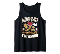 Mens My Mexican Wife Doesnt Argue She Explains Why Im Wrong Tank Top