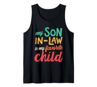 Mens My Son-In-Law Is My Favorite Child Father's Day Family Humor Tank Top
