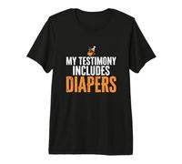 Mens My Testimony Includes Diapers Jesus Dad Funny Premium T-Shirt