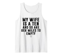 Mens My Wife Is A Ten And So Are Her Miles To Empty Funny Husband Tank Top