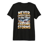 Mens Never Underestimate an Old Man Chasing Storms Premium T-Shirt