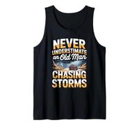 Mens Never Underestimate an Old Man Chasing Storms Tank Top
