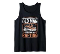 Mens Never Underestimate an Old Man Who Can Do Rafting Tank Top