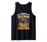 Mens Never Underestimate an Old Man Who Loves Turkey Hunting Tank Top