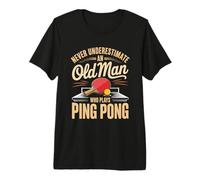 Mens Never Underestimate an Old Man Who Plays Ping Pong Premium T-Shirt