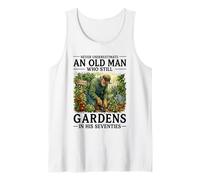 Mens Never Underestimate an Old Man Who Still Gardens in His 70's Tank Top