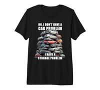 Mens No I Don't Have a Car Problem I Have a Storage Problem Men's Premium T-Shirt