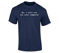 Mens No I Will Not Fix Your Computer Funny Slogan T-Shirt Navy Blue (M)