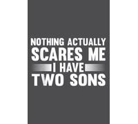 Mens Nothing scares me I have two sons Dad of 2 Sons: Daily Notebook - Medium size 6x9 inches, 120 Pages, Premium matte cover design