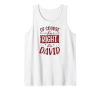 Mens of Course I'm Right I'm David Personalized First Name Tank Top
