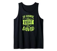Mens of Course I'm Right I'm David Personalized First Name Tank Top